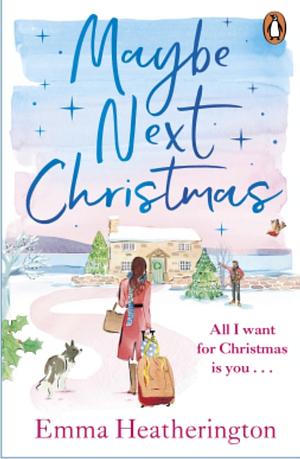 Maybe Next Christmas by Emma Heatherington