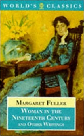 Woman in the Nineteenth Century and Other Writings by Donna Dickenson, Margaret Fuller