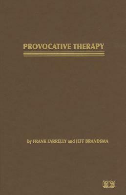 Provocative Therapy by Jeffrey M. Brandsma, Frank Farrelly