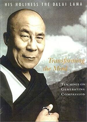 Transforming the Mind: Teachings on Generating Compassion by Dominique Side, Dalai Lama XIV