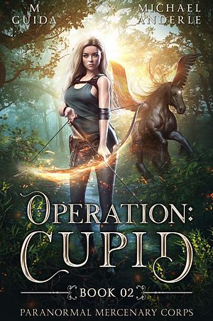 Operation: Cupid by M. Guida, Michael Anderle