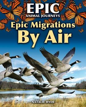 Epic Migrations by Air by Natalie Hyde