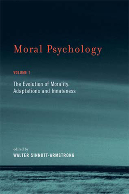 Moral Psychology: The Evolution of Morality: Adaptations and Innateness by 