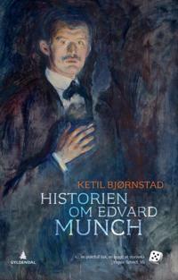 Historien om Edvard Munch: dokumentarroman by Ketil Bjørnstad