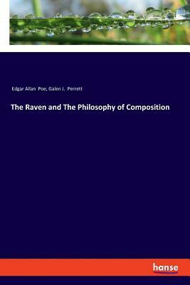 The Raven and The Philosophy of Composition by Galen J. Perrett, Edgar Allan Poe