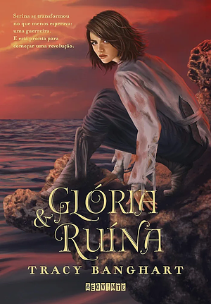 Glória e ruína by Tracy Banghart