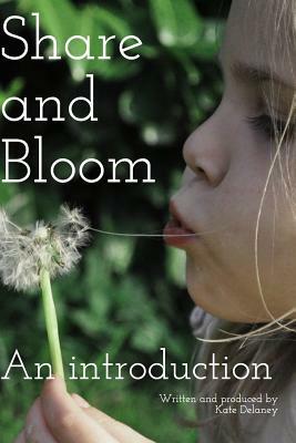 Share and Bloom by Kate Delaney