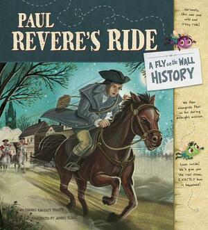 Paul Revere's Ride: A Fly on the Wall History by Thomas Kingsley Troupe