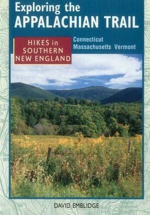 Hikes in Southern New England: Connecticut, Massachusetts, Vermont by David Emblidge