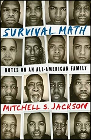 Survival Math: Notes on an All-American Family by Mitchell S. Jackson