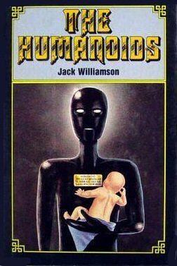 The Humanoids by Jack Williamson