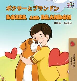 Boxer and Brandon (Japanese English Bilingual Book) by Kidkiddos Books, Inna Nusinsky