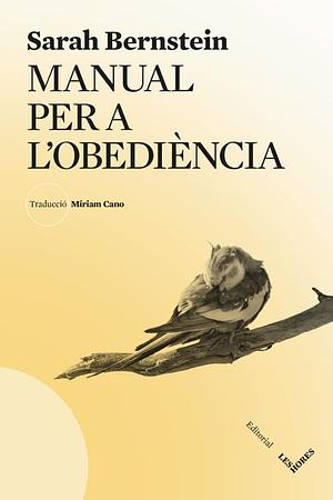 Manual per a l'obediència by Sarah Bernstein