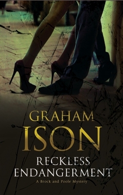 Reckless Endangerment by Graham Ison