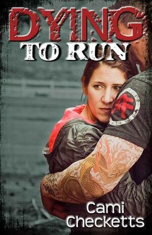 Dying to Run by Cami Checketts