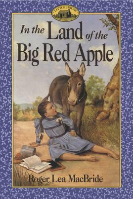 In the Land of the Big Red Apple by Roger Lea MacBride