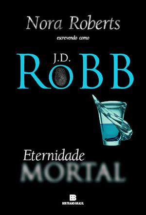 Eternidade Mortal by J.D. Robb