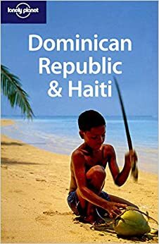 Dominican Republic & Haiti by Lonely Planet, Paul Clammer, J.M. Porup