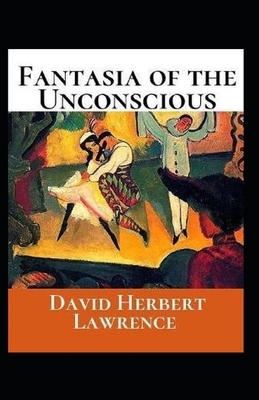 Fantasia of the Unconscious Illustrated by D.H. Lawrence