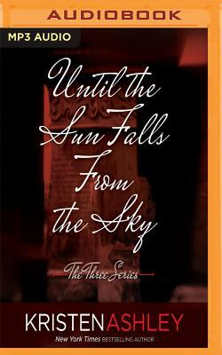 Until the Sun Falls from the Sky by Kristen Ashley