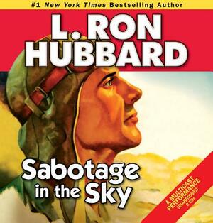 Sabotage in the Sky by L. Ron Hubbard