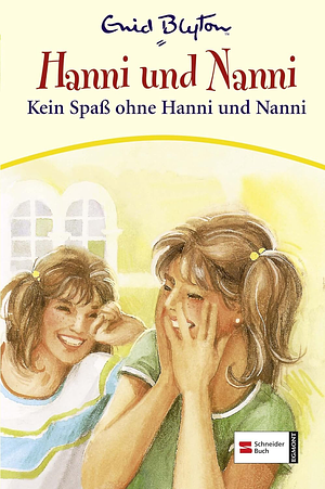 Kein Spaß Ohne Hanni Und Nanni by Enid Blyton