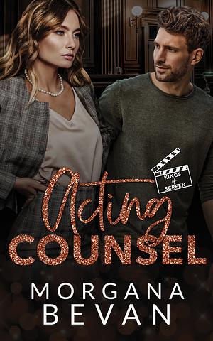 Acting Counsel by Morgana Bevan