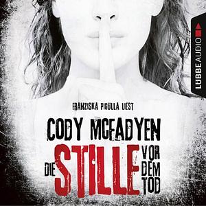 Die Stille vor dem Tod by Cody McFadyen