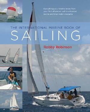 The International Marine Book of Sailing by William H. Robinson
