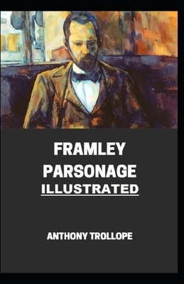 Framley Parsonage Illustrated by Anthony Trollope