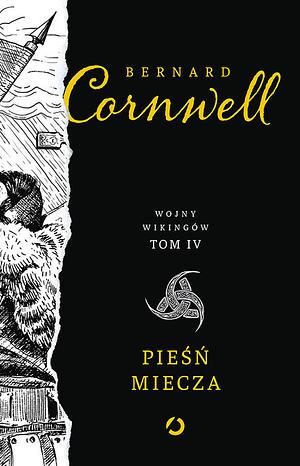 Pieśń miecza by Bernard Cornwell