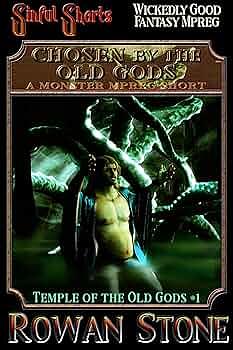 Chosen by the Old Gods: A Monster Mpreg Short  by Rowan Stone