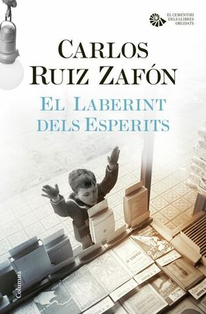 El laberint dels esperits by Carlos Ruiz Zafón