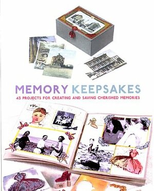 Memory Keepsakes: 43 Projects for Creating and Saving Cherished Memories With Flaps by Barbara Mauriello, Connie Sheerin