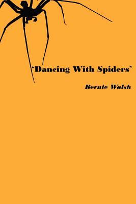 'Dancing with Spiders' by Bernie Walsh