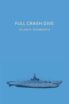 Full Crash Dive: (a Golden-Age Mystery Reprint) by Allan R. Bosworth