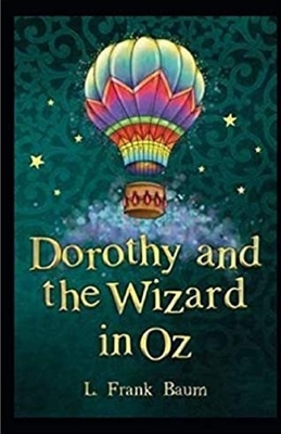 Dorothy and the Wizard in Oz Annotated by L. Frank Baum