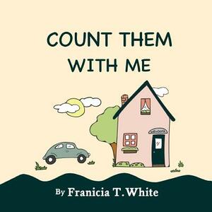 Count Them with Me by Franicia White