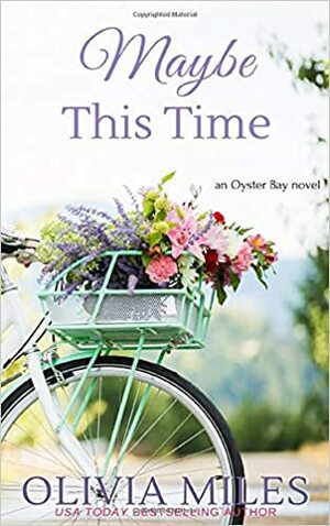 Maybe This Time by Olivia Miles