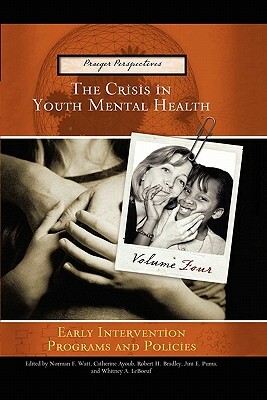 Crisis in Youth Mental Health: Volume 4 Early Intervention Programs and Policies by Hiram E. Fitzgerald