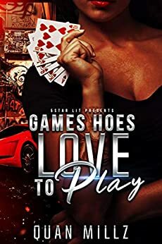 Games Hoes Love To Play: Mink's Story - A Prequel to HOE IS LIFE by Quan Millz, Nicety Hannon