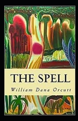 The Spell Illustrated by William Dana Orcutt