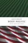 Body Politic: The Great American Sports Machine by David Shields