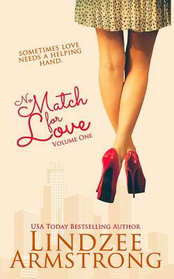 No Match for Love Volume One by Lindzee Armstrong