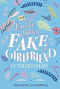 Lucile Allen, Fake Girlfriend Extraordinaire by Suzanne Glidewell