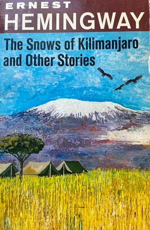 The Snows of Kilimanjaro and Other Stories by Ernest Hemingway