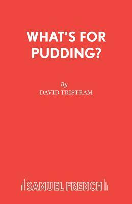 What's For Pudding? by David Tristram