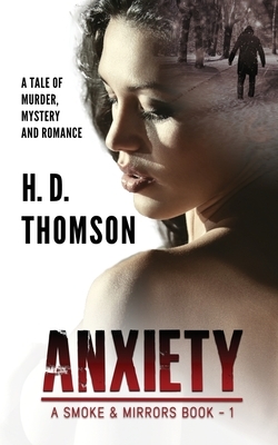 Anxiety: A Tale of Murder, Mystery and Romance by H.D. Thomson