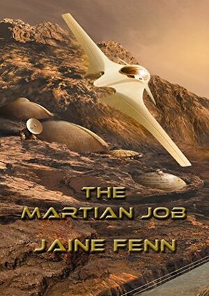 The Martian Job (NewCon Press Novellas Set 3 Book 1) by Jaine Fenn