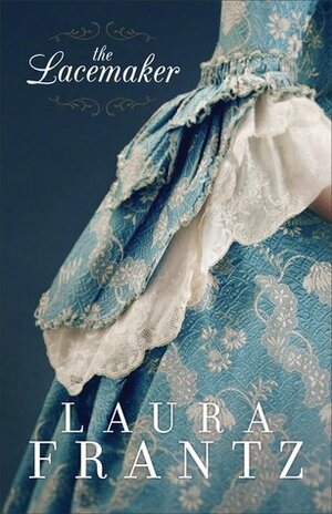 The Lacemaker by Laura Frantz